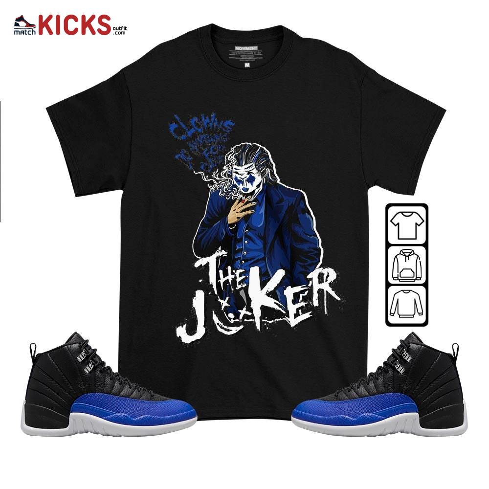 Clowns Do Anything For Clout Sneaker Shirt Match Hyper Royal 12s, Jordan 12 Hyper Royal MKO T-Shirt