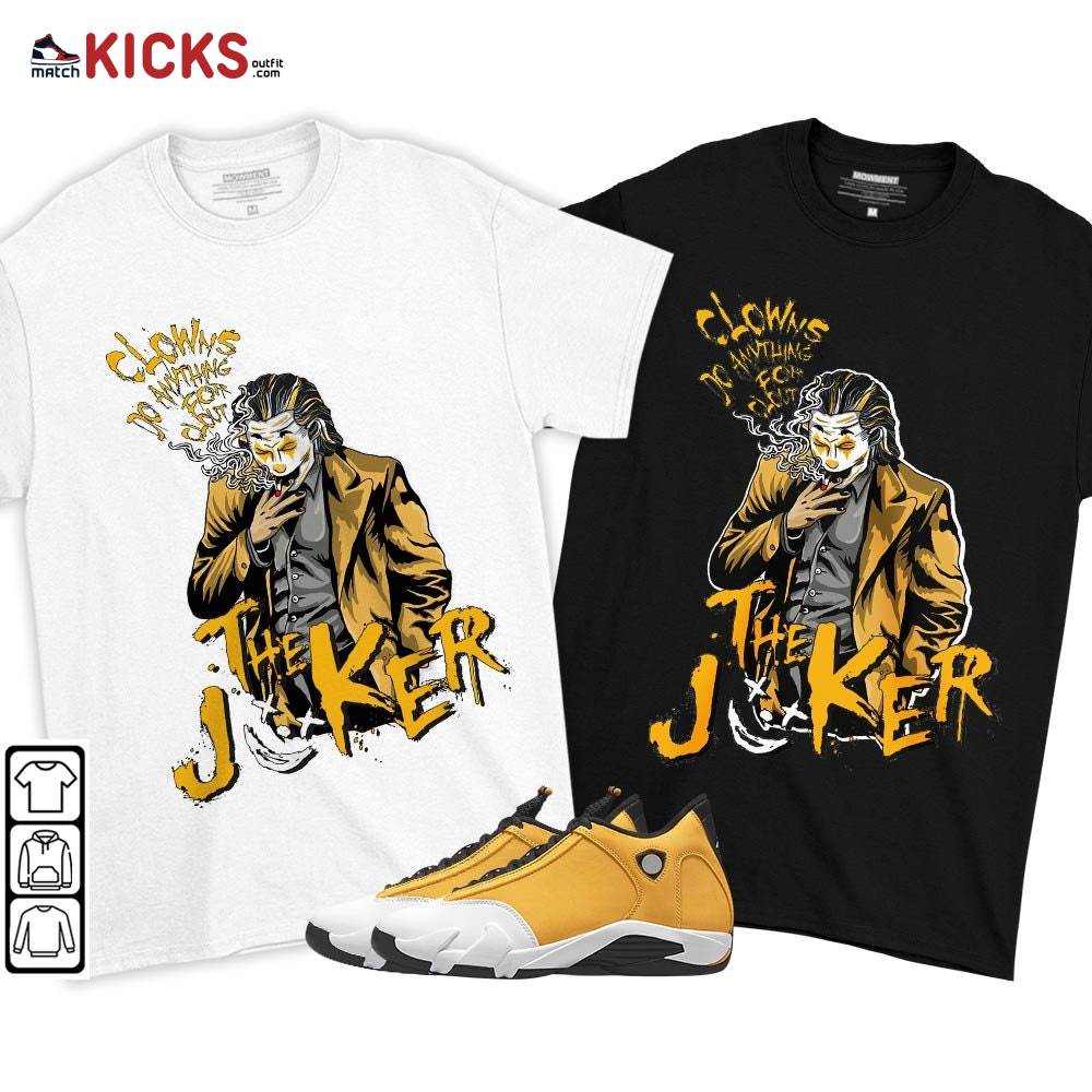 Clowns Do Anything For Clout Sneaker Shirt Match Light Ginger 14s, Jordan 14 Retro Light Ginger MKO T-Shirt Clowns Do Anything For Clout Sneaker Shirt Match Light Ginger 14s, Jordan 14 Retro Light Ginger MKO T-Shirt