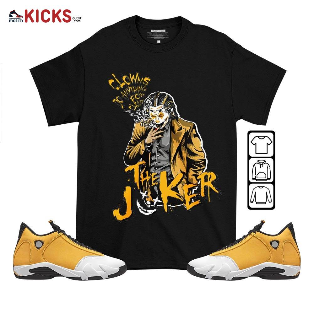 Clowns Do Anything For Clout Sneaker Shirt Match Light Ginger 14s, Jordan 14 Retro Light Ginger MKO T-Shirt
