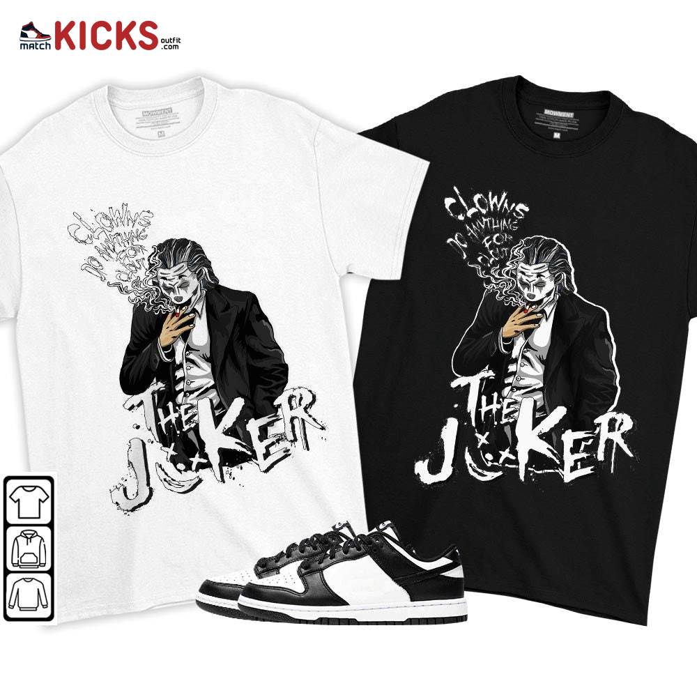 Clowns Do Anything For Clout Sneaker Shirt Match Low Panda Black White, Dunk Low Panda 2022 MKO T-Shirt Clowns Do Anything For Clout Sneaker Shirt Match Low Panda Black White, Dunk Low Panda 2022 MKO T-Shirt