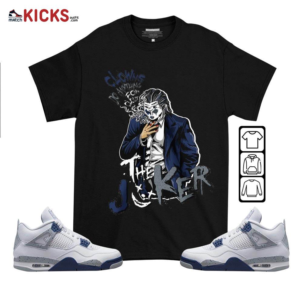 Clowns Do Anything For Clout Sneaker Shirt Match Midnight Navy 4s, Jordan 4 Retro Midnight Navy MKO T-Shirt Clowns Do Anything For Clout Sneaker Shirt Match Midnight Navy 4s, Jordan 4 Retro Midnight Navy MKO T-Shirt