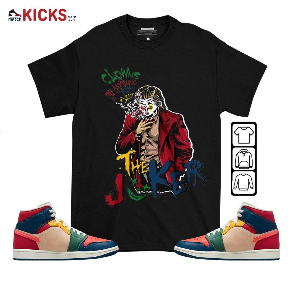 Clowns Do Anything For Clout Sneaker Shirt Match Multi Color 2022 1s, Jordan 1 Mid Multi Color 2022 MKO T-Shirt