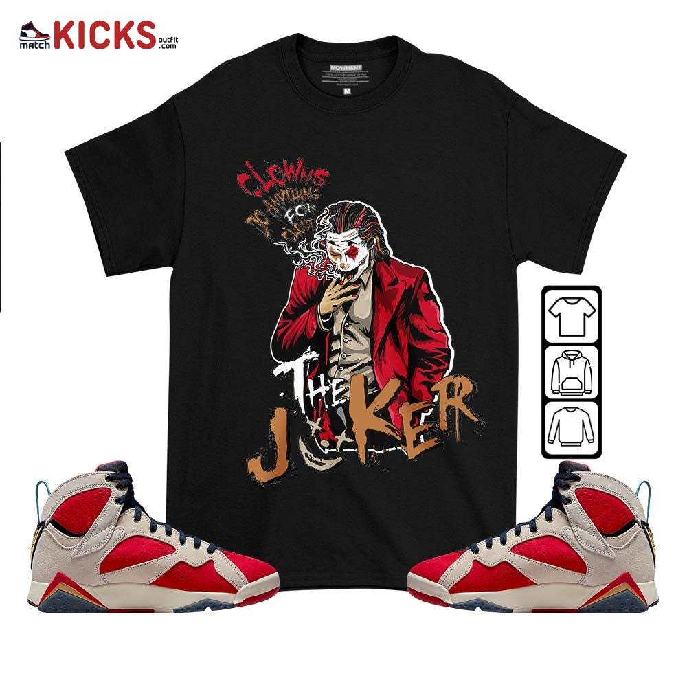 Clowns Do Anything For Clout Sneaker Shirt Match Trophy Room 7s, Jordan 7 Trophy Room MKO T-Shirt