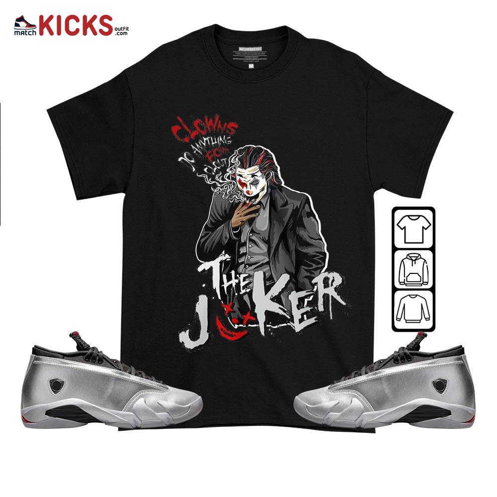 Clowns Do Anything Sneaker Shirt Match 14 Low Metallic Silver, Jordan 14 Metallic Silver MKO T-Shirt