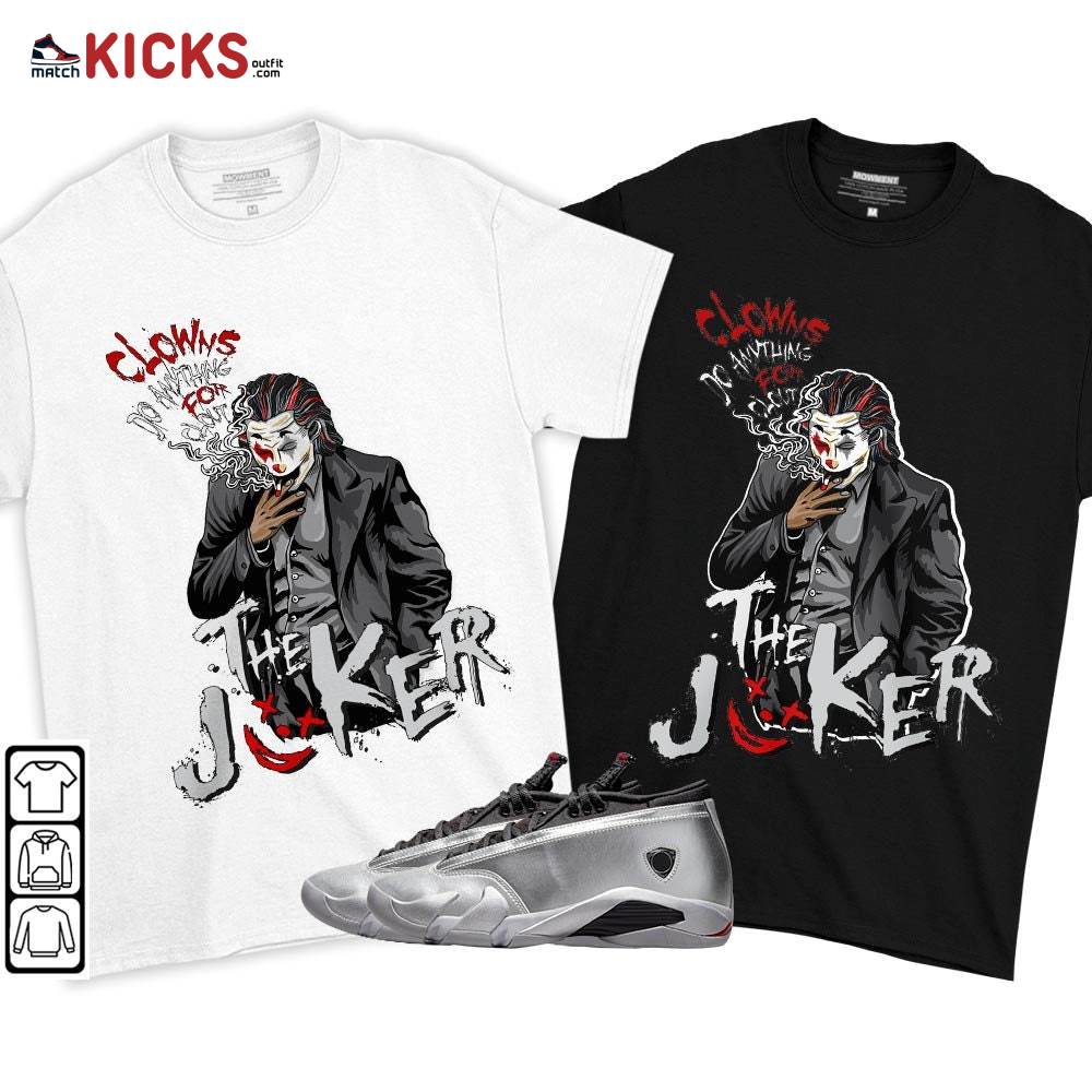Clowns Do Anything Sneaker Shirt Match 14 Low Metallic Silver, Jordan 14 Metallic Silver MKO T-Shirt