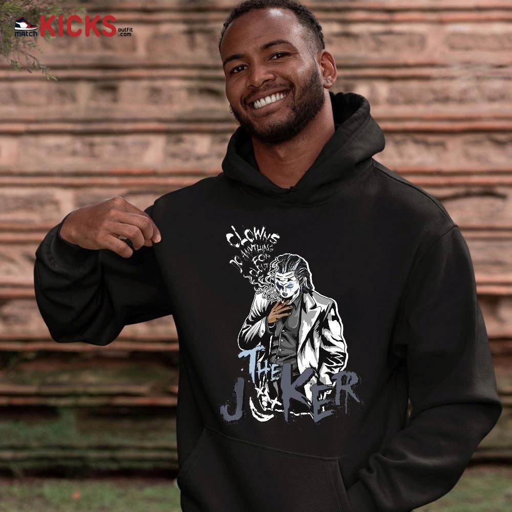 Clowns Do Anything Sneaker Shirt Match Retro Cool Grey 6s, Jordan 6 Cool Grey MKO T-Shirt Clowns Do Anything Sneaker Shirt Match Retro Cool Grey 6s, Jordan 6 Cool Grey MKO T-Shirt