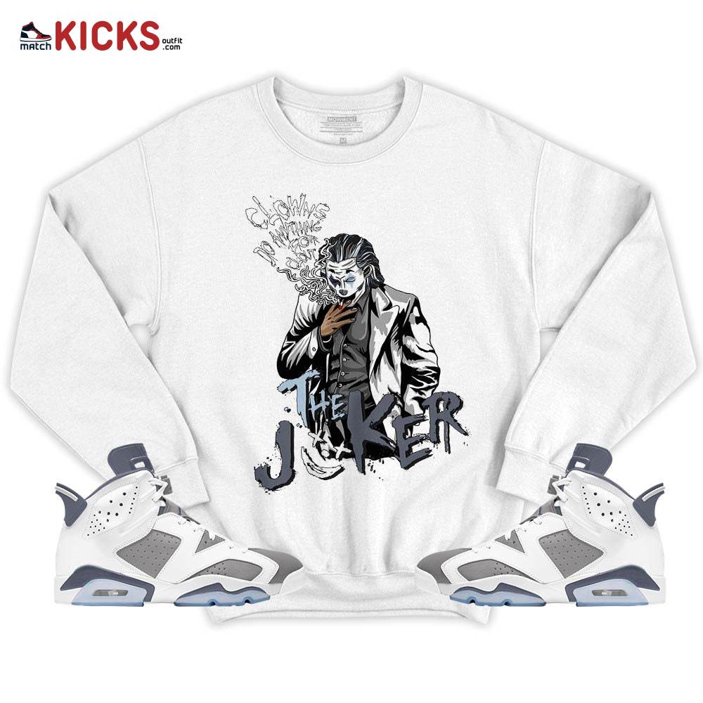 Clowns Do Anything Sneaker Shirt Match Retro Cool Grey 6s, Jordan 6 Cool Grey MKO T-Shirt Clowns Do Anything Sneaker Shirt Match Retro Cool Grey 6s, Jordan 6 Cool Grey MKO T-Shirt