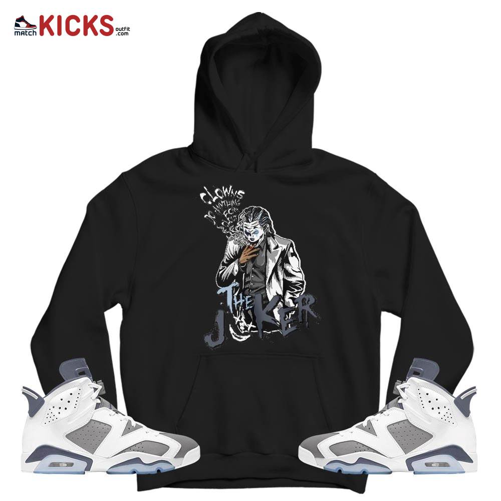 Clowns Do Anything Sneaker Shirt Match Retro Cool Grey 6s, Jordan 6 Cool Grey MKO T-Shirt Clowns Do Anything Sneaker Shirt Match Retro Cool Grey 6s, Jordan 6 Cool Grey MKO T-Shirt