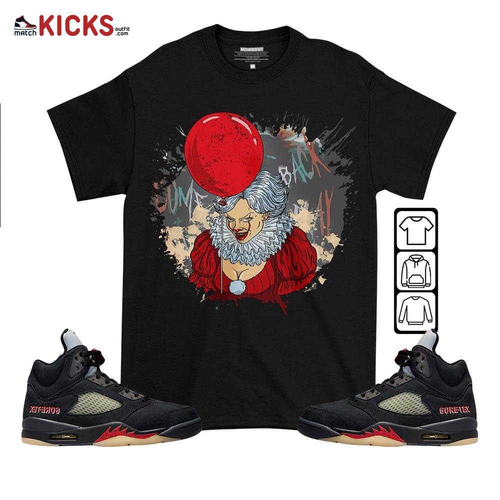 Creepy Clown Sneaker Shirt Match Gore-Tex 5s, Jordan 5 GORE-TEX Off Noir MKO T-Shirt Creepy Clown Sneaker Shirt Match Gore-Tex 5s, Jordan 5 GORE-TEX Off Noir MKO T-Shirt