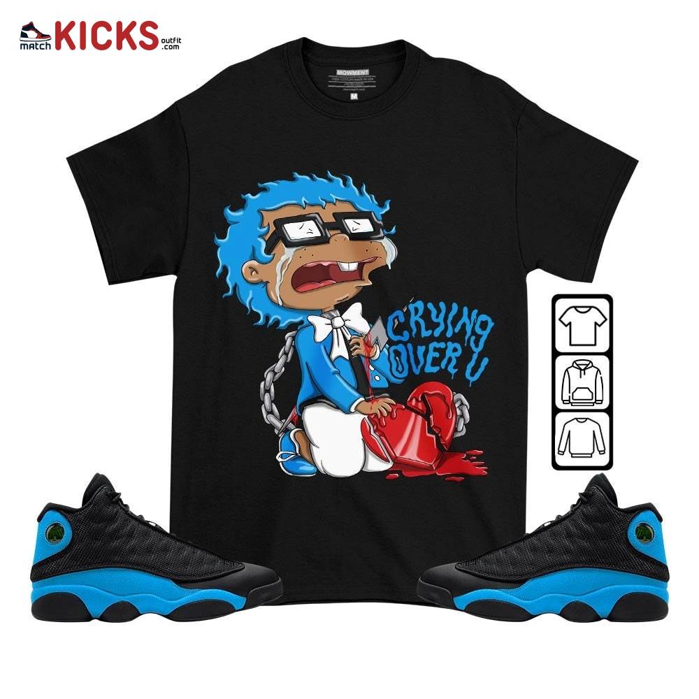 Crying Chuckie Sneaker Shirt Match Black University Blue 13s, Jordan 13 Black University Blue 2022 MKO T-Shirt