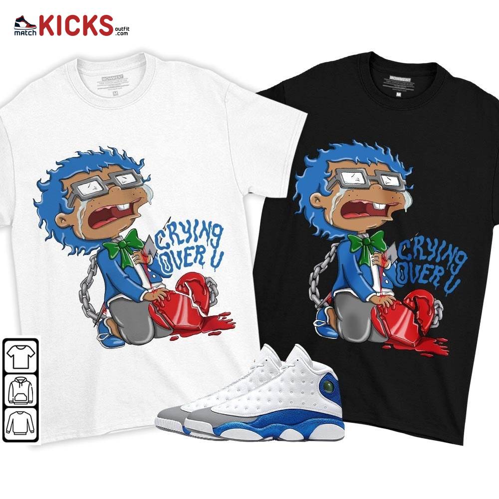 Crying Chuckie Sneaker Shirt Match French Blue 13s, Jordan 13 French Blue MKO T-Shirt Crying Chuckie Sneaker Shirt Match French Blue 13s, Jordan 13 French Blue MKO T-Shirt
