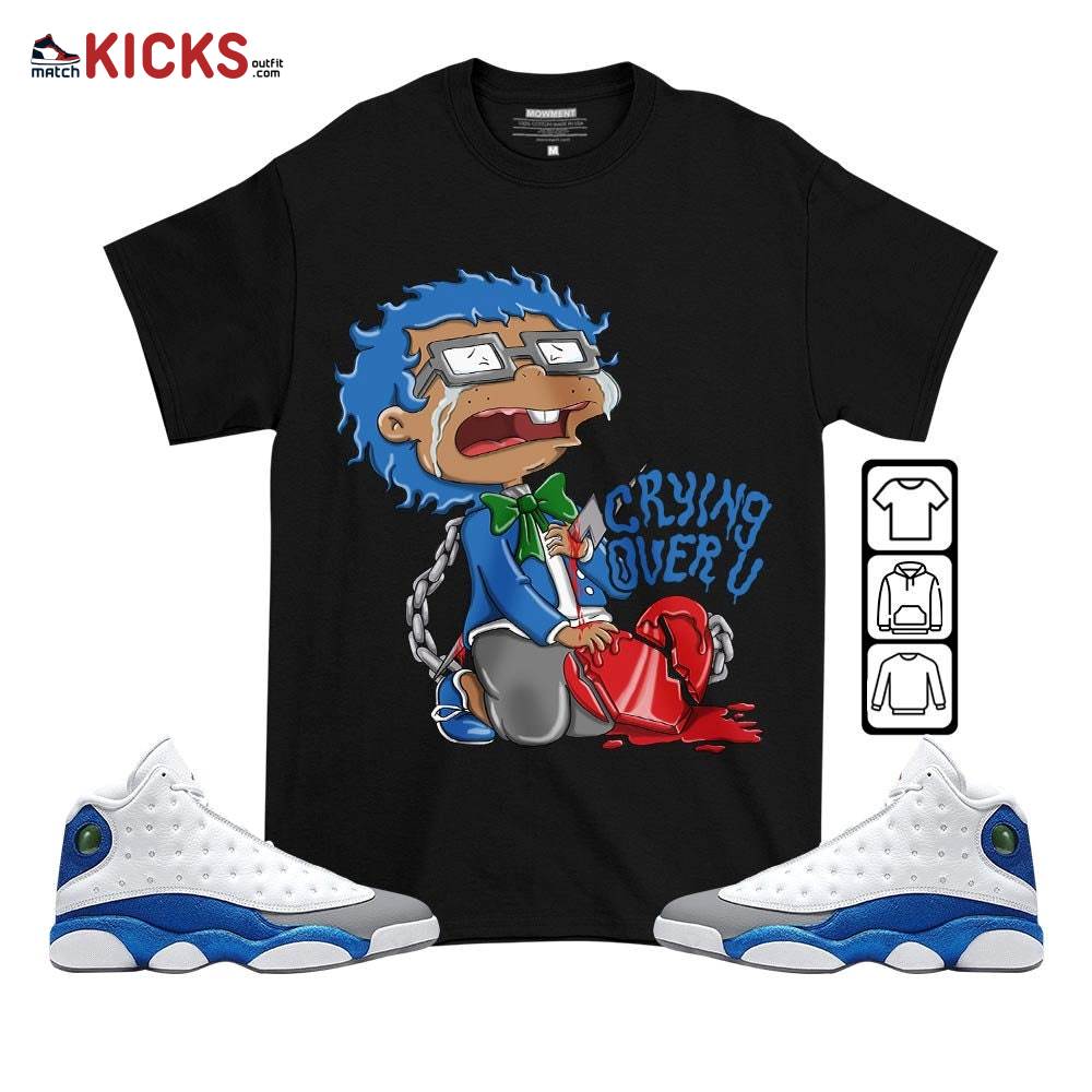 Crying Chuckie Sneaker Shirt Match French Blue 13s, Jordan 13 French Blue MKO T-Shirt