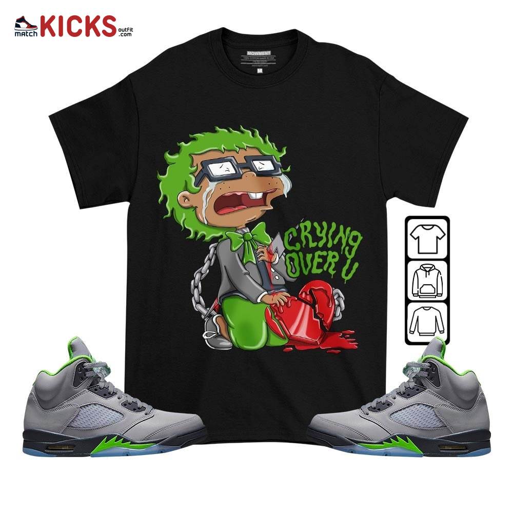 Crying Chuckie Sneaker Shirt Match Green Bean 5s, Jordan 5 Retro Green Bean MKO T-Shirt