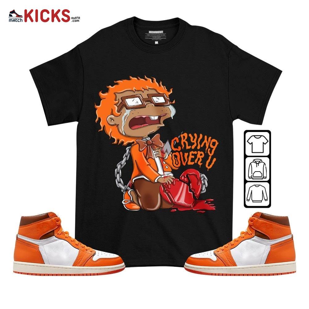 Crying Chuckie Sneaker Shirt Match High OG Starfish 1s, Jordan 1 Retro High OG Starfish MKO T-Shirt