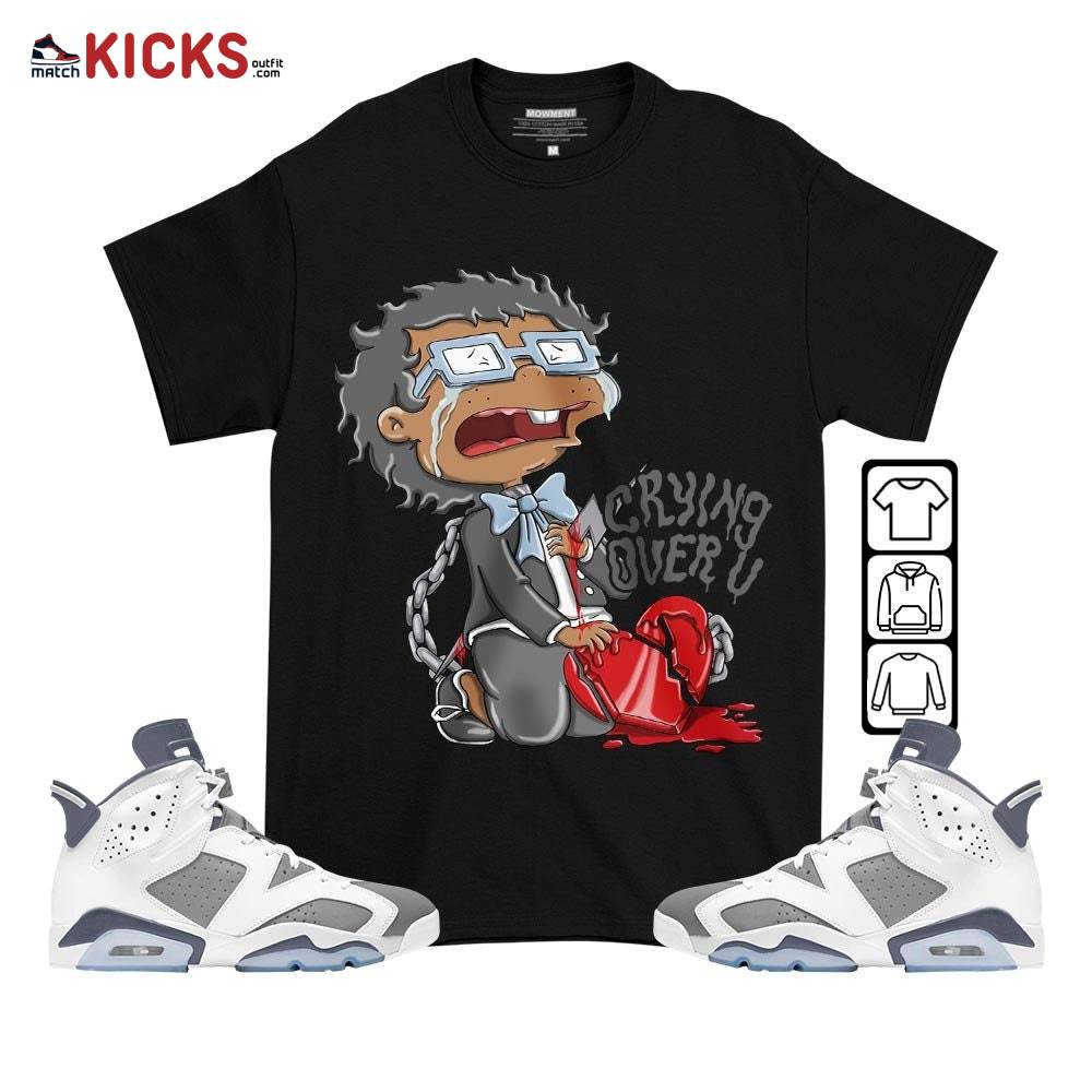 Crying Chuckie Sneaker Shirt Match Retro Cool Grey 6s, Jordan 6 Cool Grey MKO T-Shirt