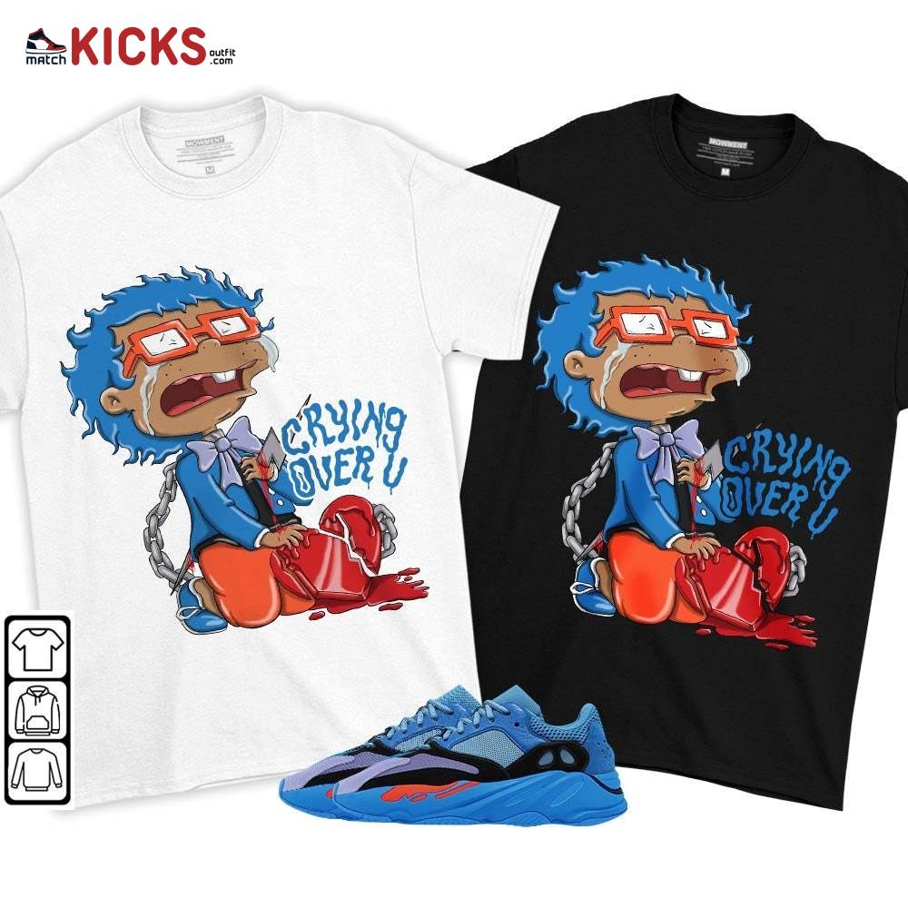 Crying Chuckie Sneaker Shirt Match V1 Hi-Res Blue 700s, Yeezy 700 V1 Hi-Res Blue MKO T-Shirt Crying Chuckie Sneaker Shirt Match V1 Hi-Res Blue 700s, Yeezy 700 V1 Hi-Res Blue MKO T-Shirt