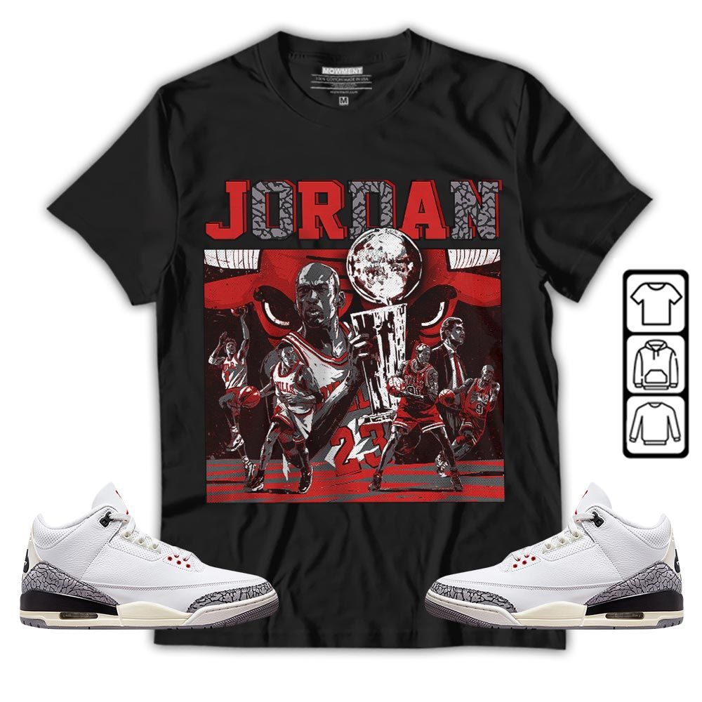 Cup 23 Sneaker Shirt Match White Cement 3s, Jordan Retro 3 White Cement MKO T-Shirt