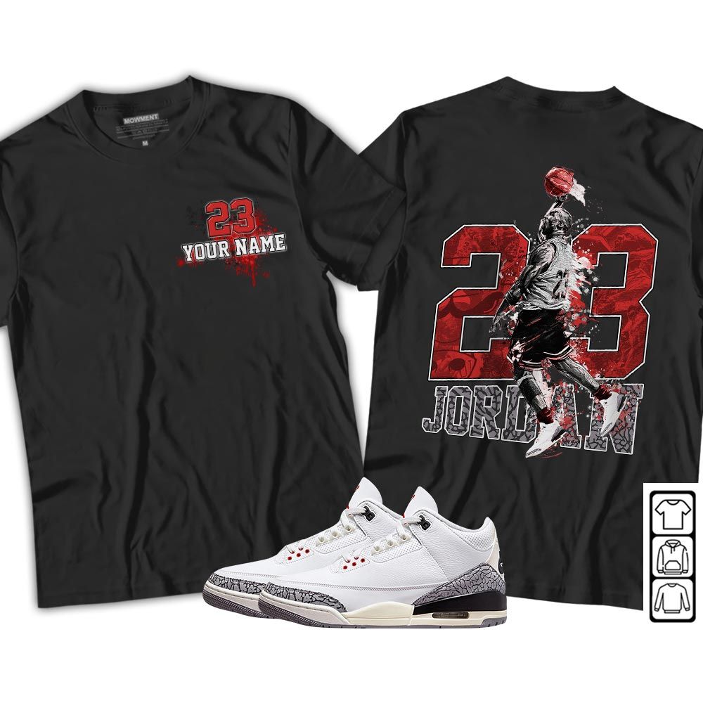 Custom 23 Jordan Sneaker Shirt Match White Cement 3s, Jordan Retro 3 White Cement MKO T-Shirt Custom 23 Jordan Sneaker Shirt Match White Cement 3s, Jordan Retro 3 White Cement MKO T-Shirt