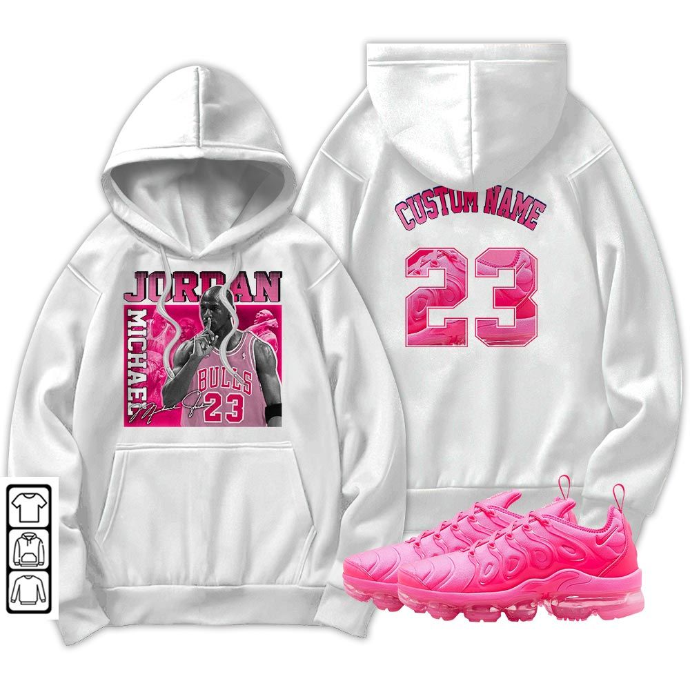 Custom 23JD Signature Sneaker Shirt Match Plus Triple Pink, Air VaporMax Plus Triple Pink MKO T-Shirt