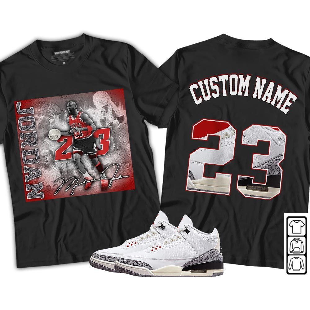 Custom 23JD Signature2 Sneaker Shirt Match White Cement 3s, Jordan Retro 3 White Cement MKO T-Shirt Custom 23JD Signature2 Sneaker Shirt Match White Cement 3s, Jordan Retro 3 White Cement MKO T-Shirt