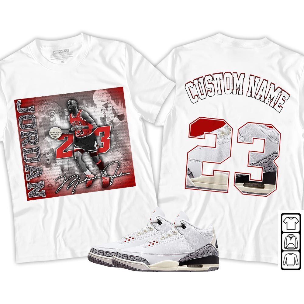 Custom 23JD Signature2 Sneaker Shirt Match White Cement 3s, Jordan Retro 3 White Cement MKO T-Shirt Custom 23JD Signature2 Sneaker Shirt Match White Cement 3s, Jordan Retro 3 White Cement MKO T-Shirt