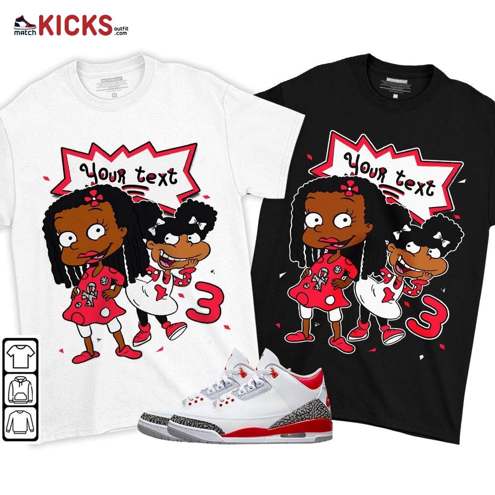 Custom Birthday Rugrats Sneaker Shirt Match Fire Red 3s, Jordan 3 Retro Fire Red MKO T-Shirt Custom Birthday Rugrats Sneaker Shirt Match Fire Red 3s, Jordan 3 Retro Fire Red MKO T-Shirt