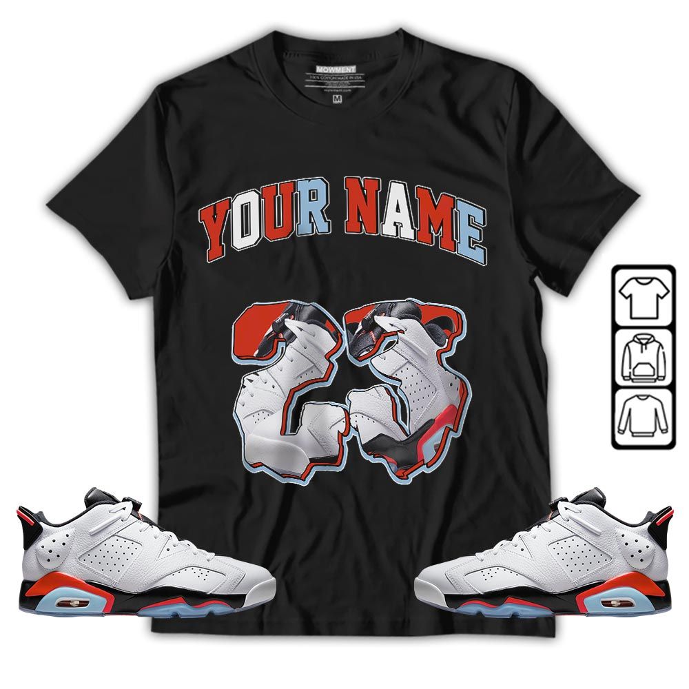 Custom Drip 23 Sneaker Shirt Match Low Infrared 6s, Jordan 6 Low Infrared MKO T-Shirt