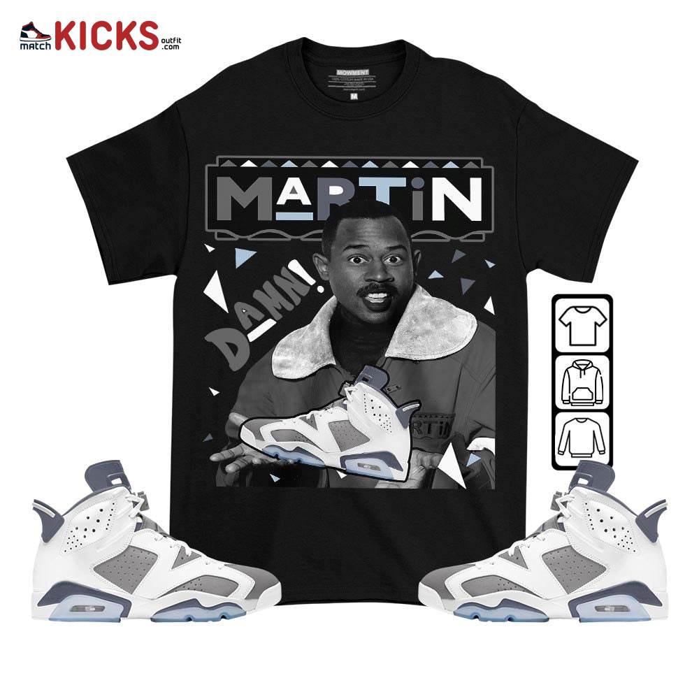 Custom Martin Tv Sneaker Shirt Match Retro Cool Grey 6s, Jordan 6 Cool Grey MKO T-Shirt