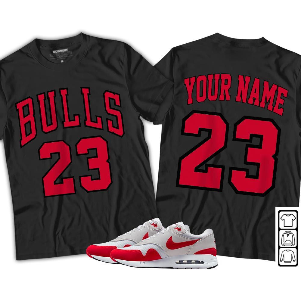 Custom Name Bulls Number 23 Sneaker Shirt Match Max 1 86 University Red, Air Max 1 86 Big Bubble MKO T-Shirt Custom Name Bulls Number 23 Sneaker Shirt Match Max 1 86 University Red, Air Max 1 86 Big Bubble MKO T-Shirt