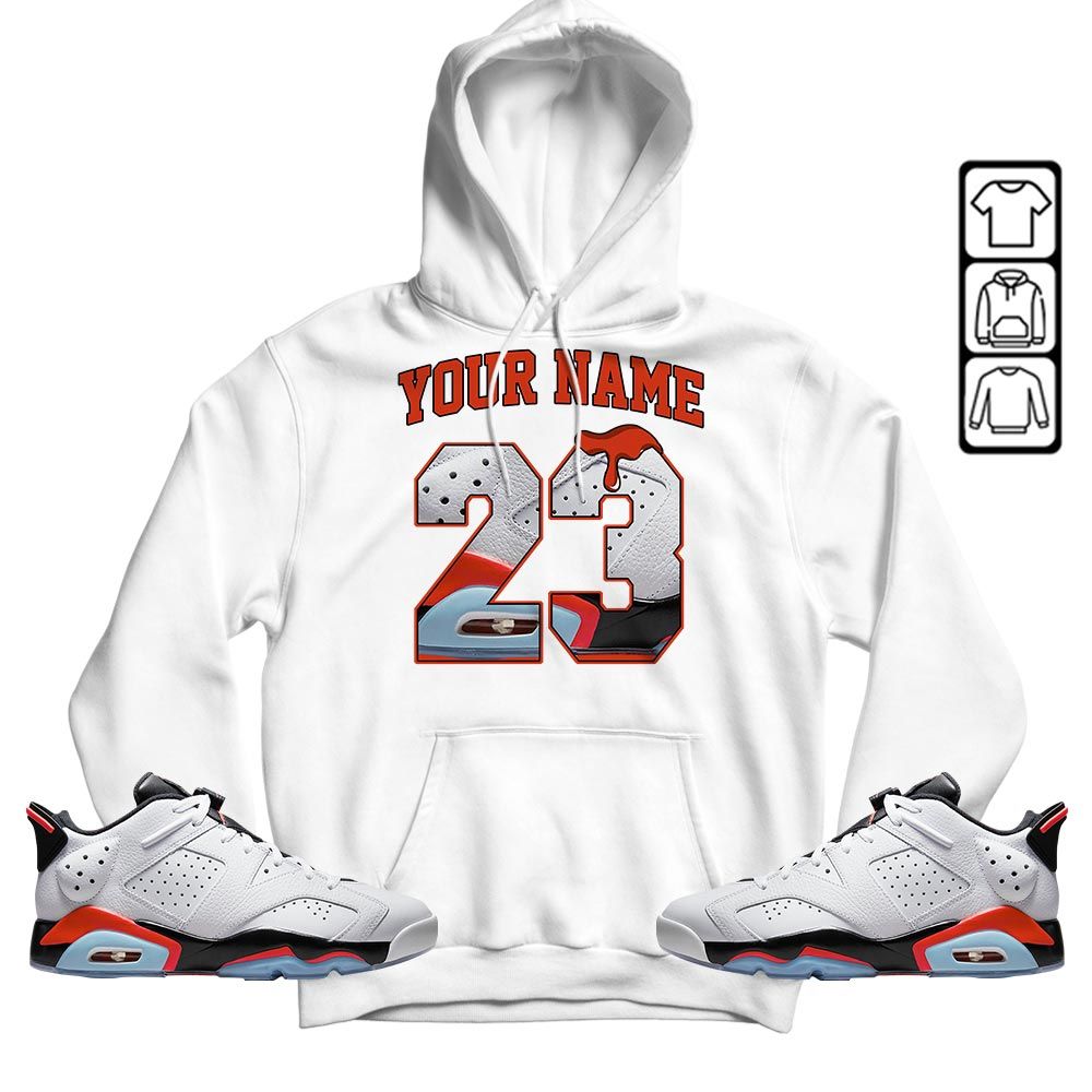 Custom Name Design Number 23 Drip Shoes Sneaker Shirt Match Golf White Infrared 6s, Jordan 6 Low Infrared MKO T-Shirt