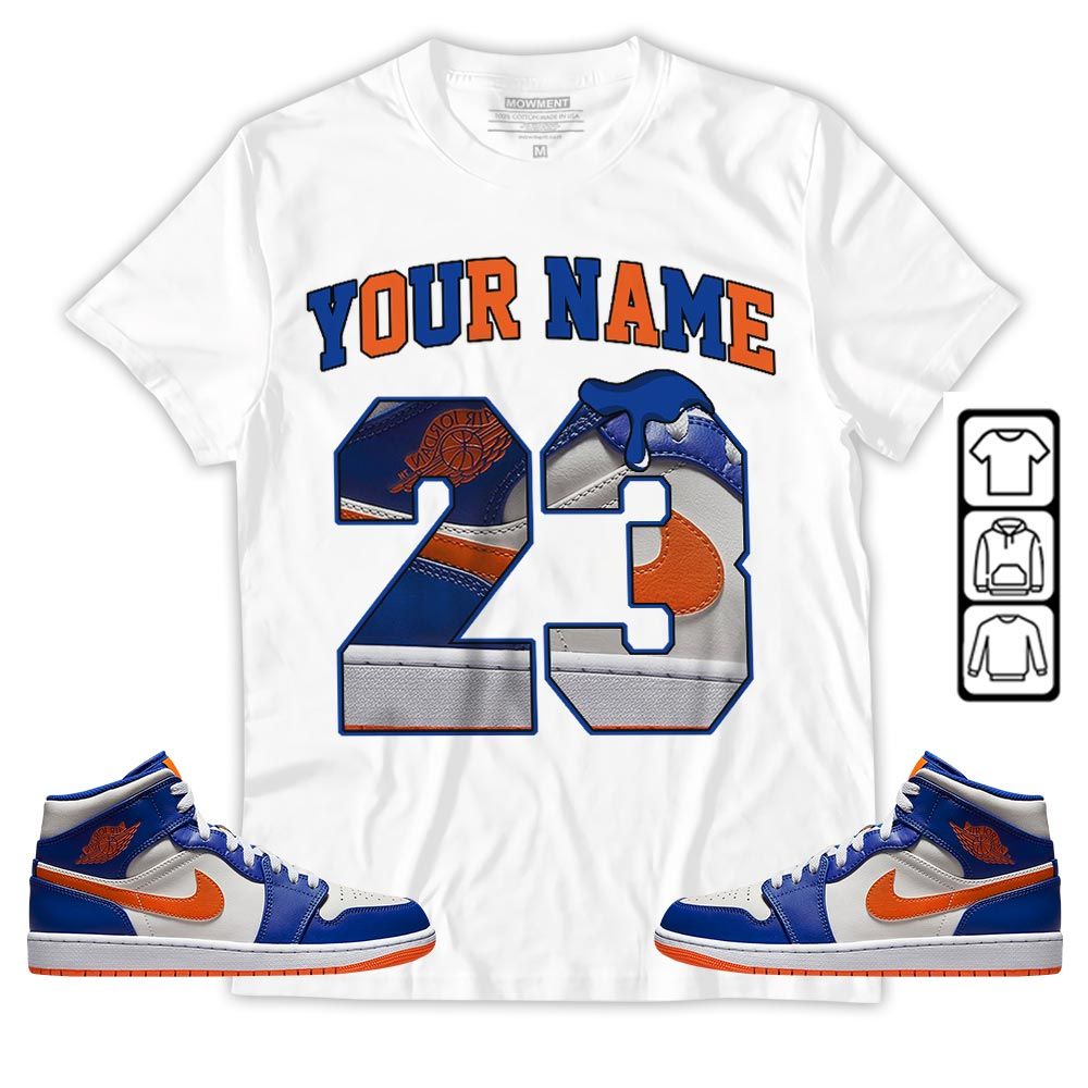 Custom Name Design Number 23 Drip Shoes Sneaker Shirt Match Mid Knicks 1s, Jordan 1 Mid Knicks MKO T-Shirt Custom Name Design Number 23 Drip Shoes Sneaker Shirt Match Mid Knicks 1s, Jordan 1 Mid Knicks MKO T-Shirt