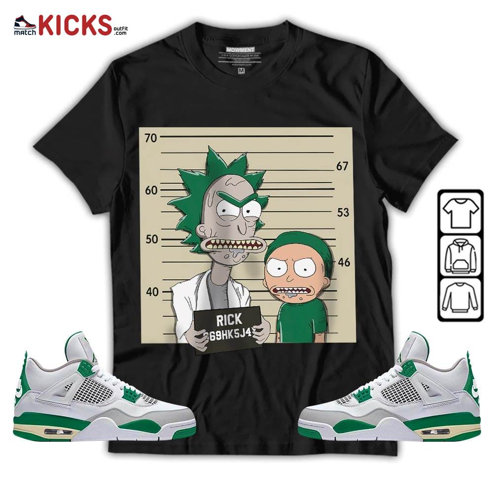 Custom Rick Wanted Sneaker Shirt Match Retro Pine Green 4s, Jordan 4 Pine Green MKO Sweatshirt Custom Rick Wanted Sneaker Shirt Match Retro Pine Green 4s, Jordan 4 Pine Green MKO Sweatshirt