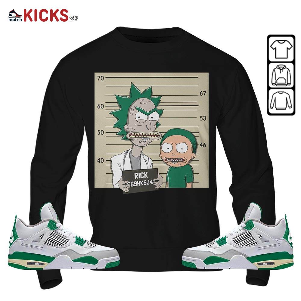 Custom Rick Wanted Sneaker Shirt Match Retro Pine Green 4s, Jordan 4 Pine Green MKO Sweatshirt Custom Rick Wanted Sneaker Shirt Match Retro Pine Green 4s, Jordan 4 Pine Green MKO Sweatshirt