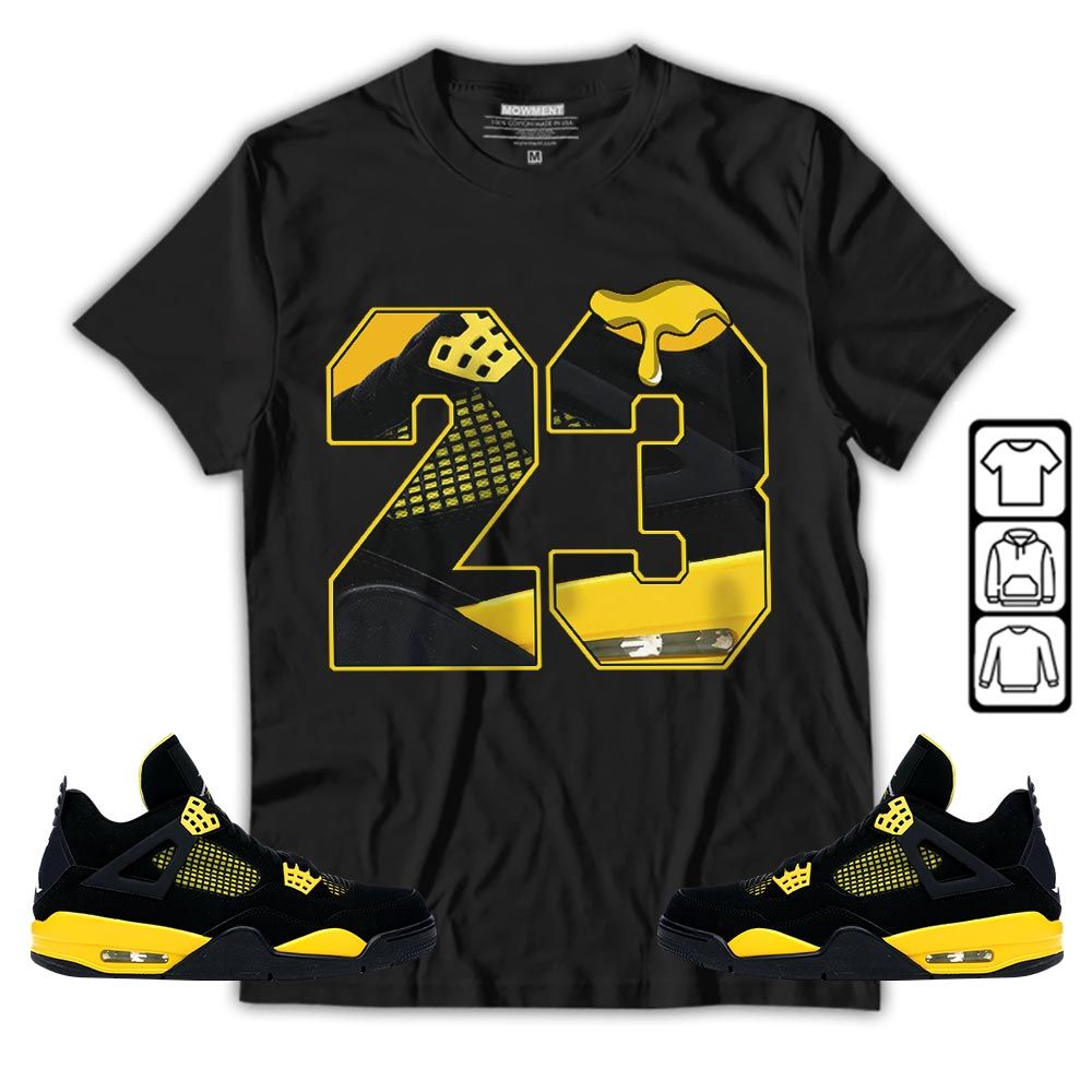 Design Number 23 Drip Shoes Sneaker Shirt Match 2023 Thunder 4s, Jordan Retro 4 Thunder MKO T-Shirt Design Number 23 Drip Shoes Sneaker Shirt Match 2023 Thunder 4s, Jordan Retro 4 Thunder MKO T-Shirt