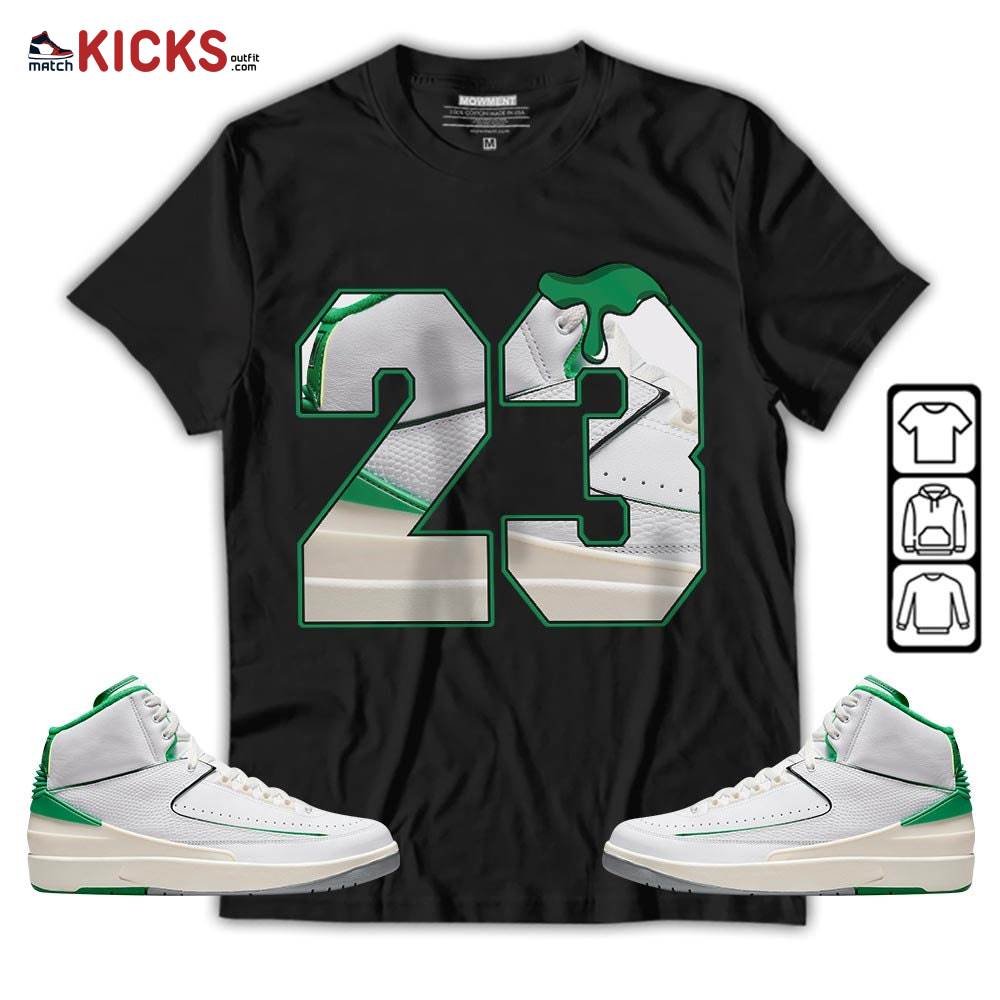 Design Number 23 Drip Shoes Sneaker Shirt Match Lucky Green 2s, Jordan 2 Lucky Green MKO T-Shirt