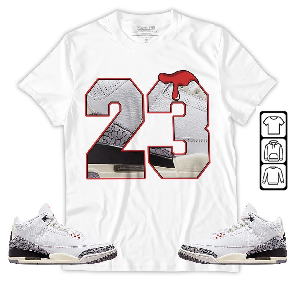 Design Number 23 Drip Shoes Sneaker Shirt Match White Cement 3s, Jordan Retro 3 White Cement MKO T-Shirt