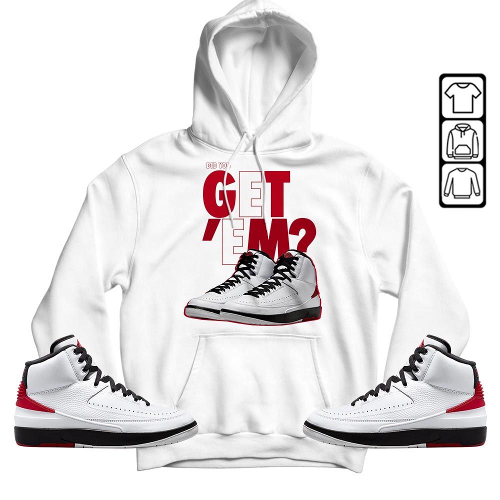 Did You GetEm Sneaker Shirt Match 2 Chicago Varsity Red, Jordan Retro 2 Chicago MKO T-Shirt