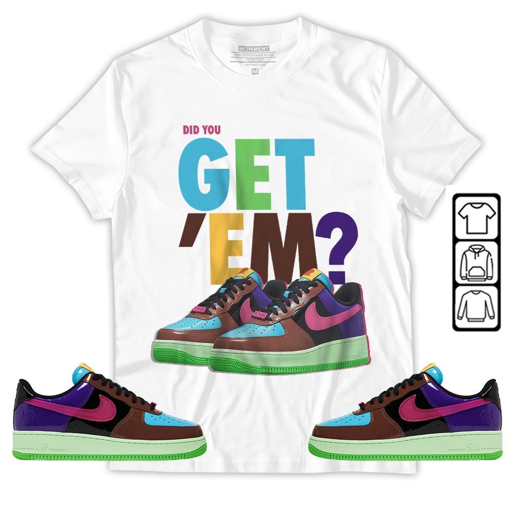 Did You GetEm Sneaker Shirt Match AF 1 Low SP Pink Prime, Air Force 1 Undefeated Pink Prime MKO Sweatshirt