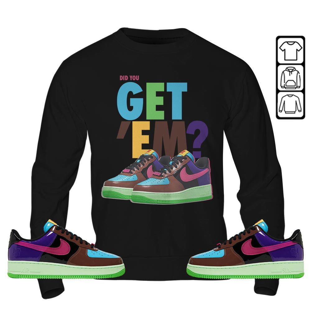 Did You GetEm Sneaker Shirt Match AF 1 Low SP Pink Prime, Air Force 1 Undefeated Pink Prime MKO T-Shirt Did You GetEm Sneaker Shirt Match AF 1 Low SP Pink Prime, Air Force 1 Undefeated Pink Prime MKO T-Shirt