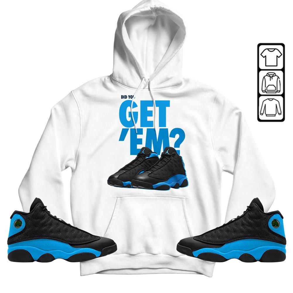 Did You GetEm Sneaker Shirt Match Black University Blue 13s, Jordan 13 Black University Blue 2022 MKO T-Shirt