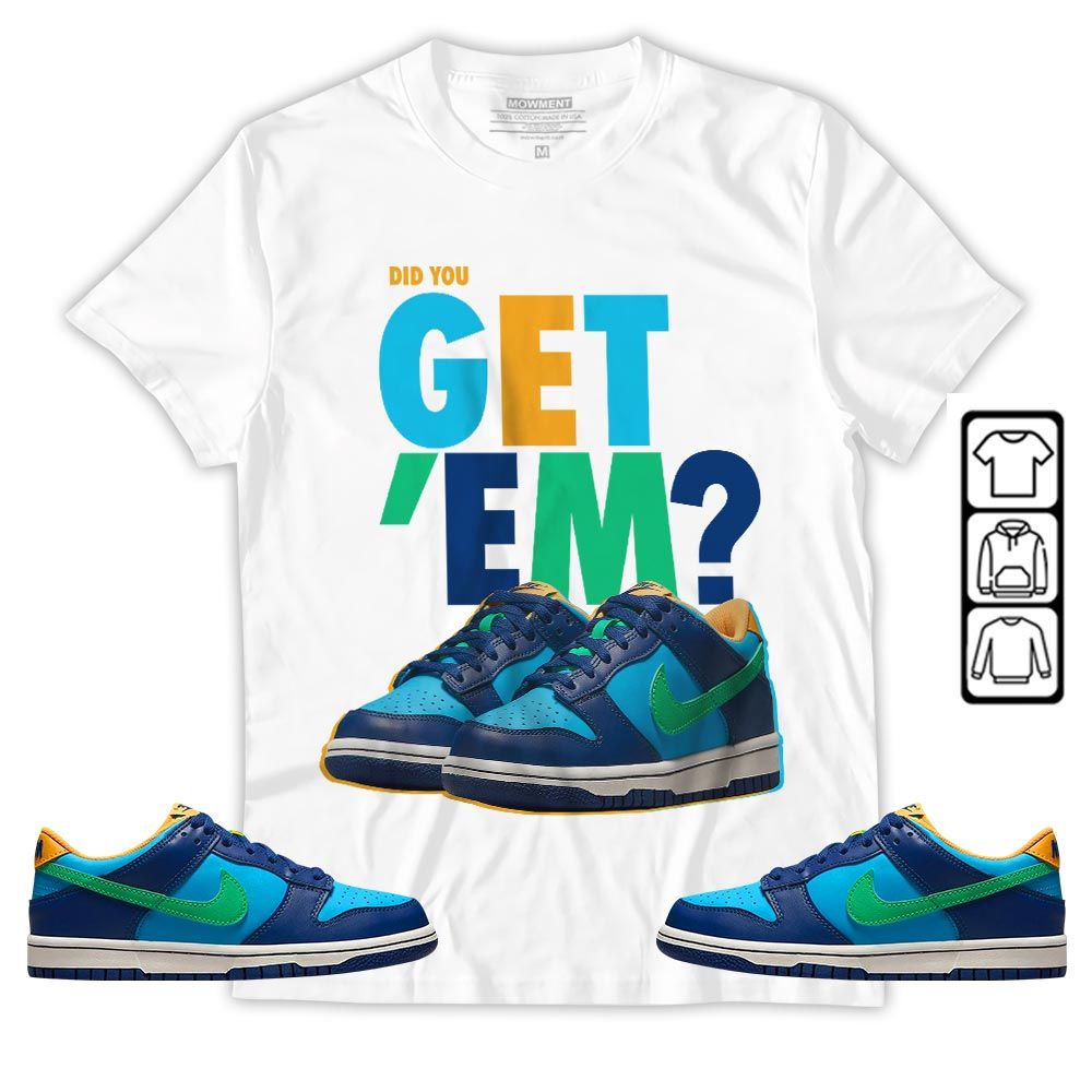 Did You GetEm Sneaker Shirt Match Dunk Low GS Kyrie, Dunk Low GS Electric Algae MKO T-Shirt