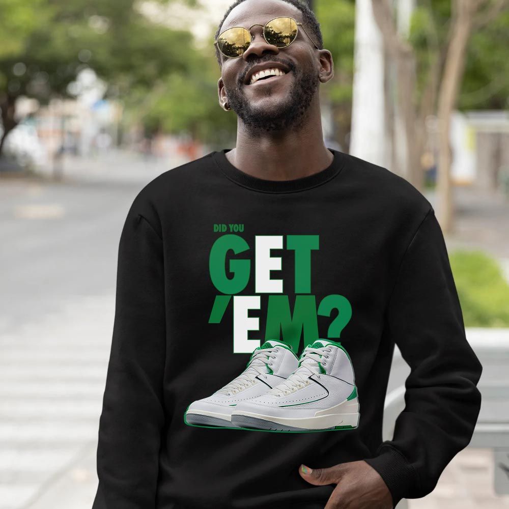 Did You GetEm Sneaker Shirt Match Lucky Green 2s, Jordan 2 Lucky Green MKO T-Shirt Did You GetEm Sneaker Shirt Match Lucky Green 2s, Jordan 2 Lucky Green MKO T-Shirt