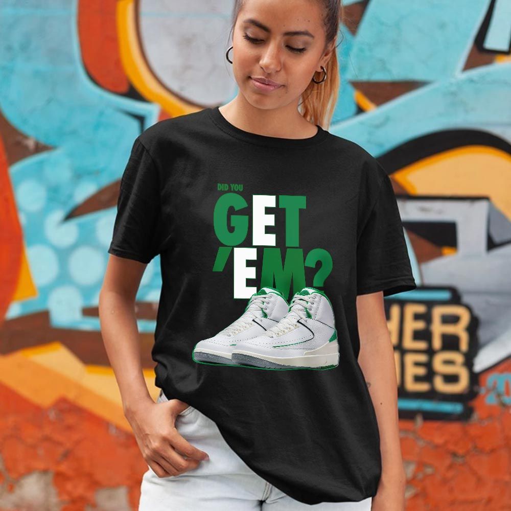 Did You GetEm Sneaker Shirt Match Lucky Green 2s, Jordan 2 Lucky Green MKO T-Shirt Did You GetEm Sneaker Shirt Match Lucky Green 2s, Jordan 2 Lucky Green MKO T-Shirt