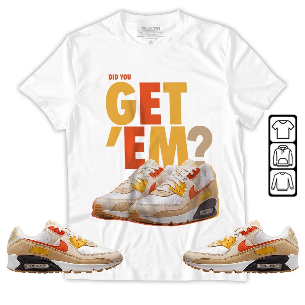 Did You GetEm Sneaker Shirt Match Max 90 Barometer, Air Max 90 Air Pressure MKO Sweatshirt