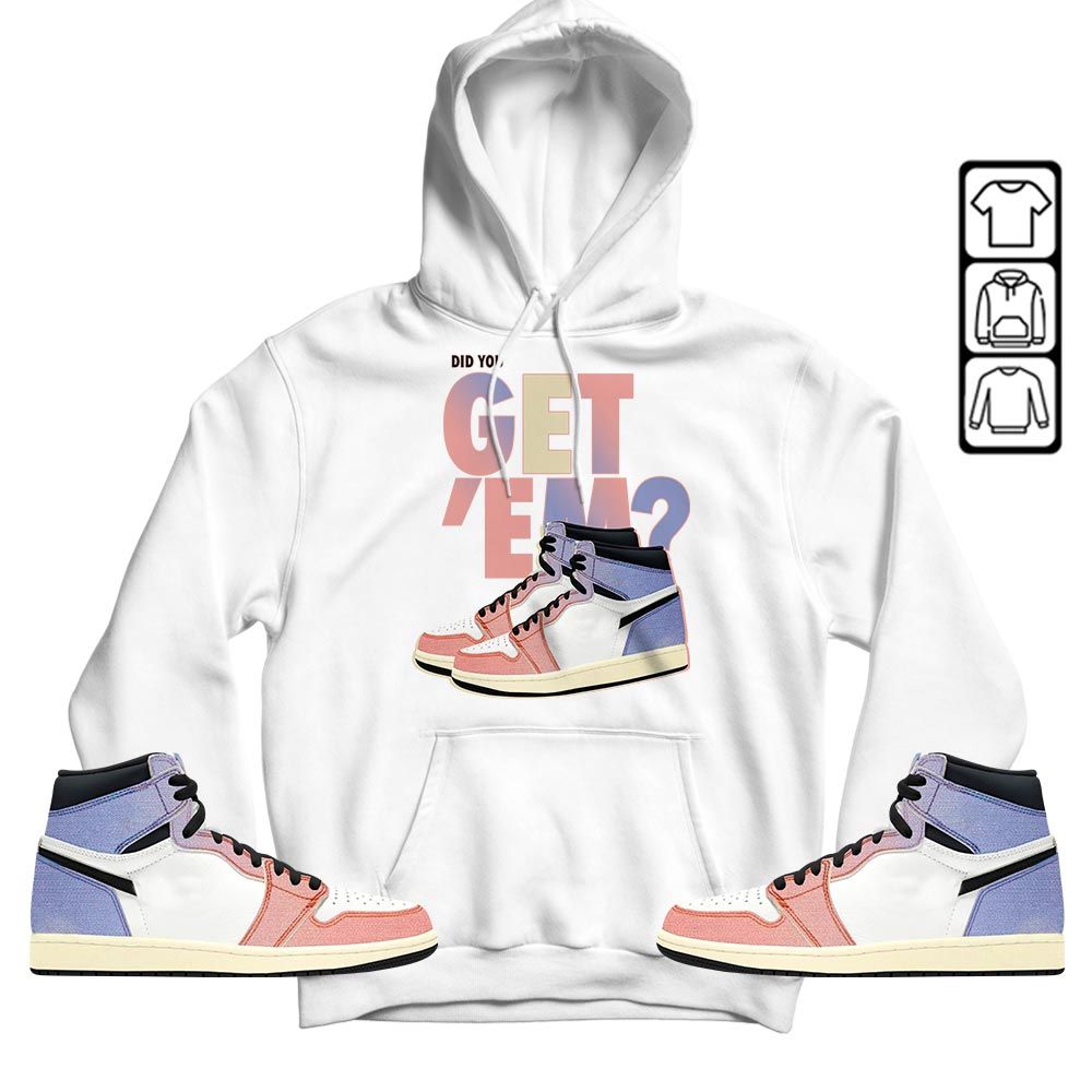 Did You GetEm Sneaker Shirt Match Retro Skyline 1s, Jordan 1 High OG Skyline MKO T-Shirt