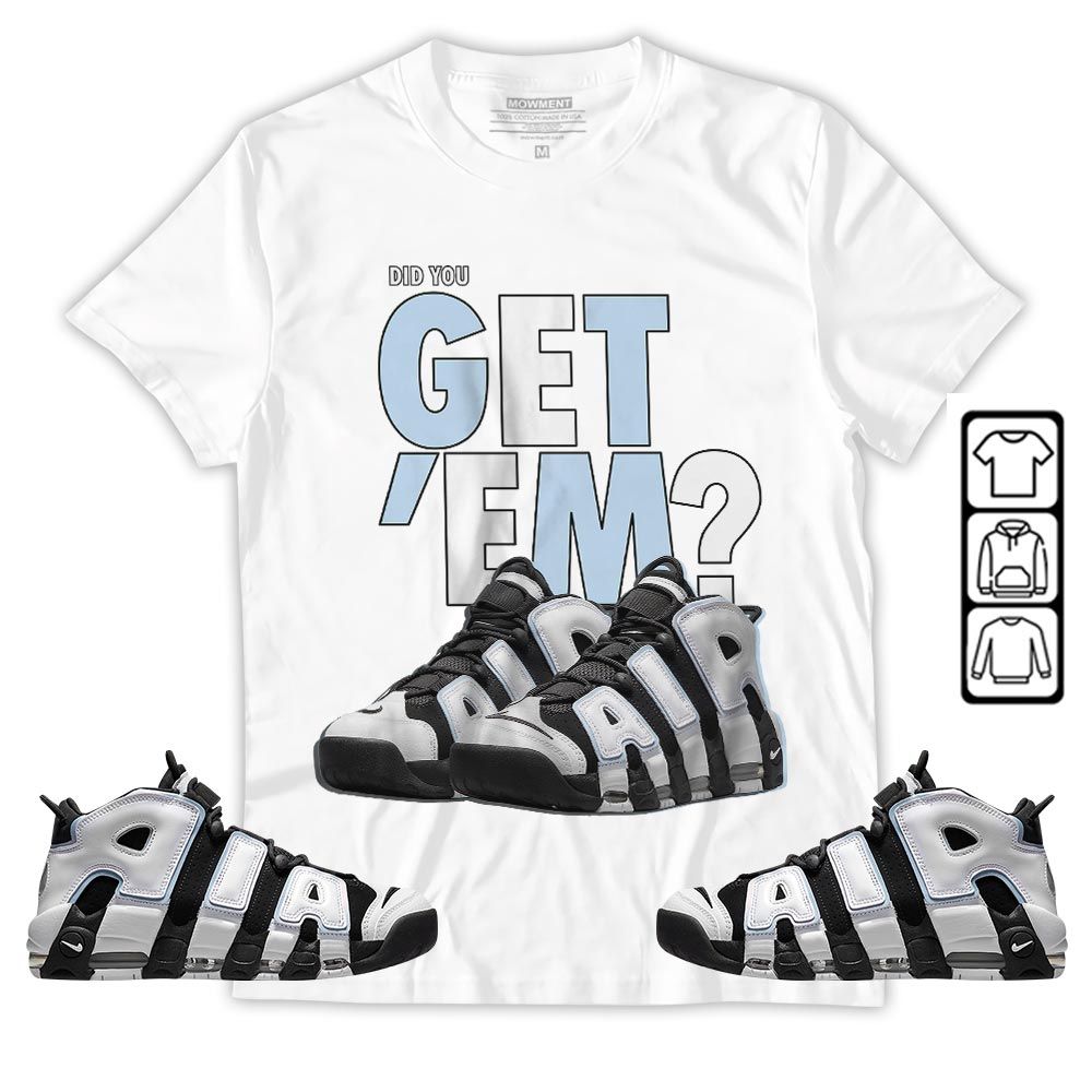 Did You GetEm Sneaker Shirt Match Uptempo Cobalt Bliss, Air More Uptempo Cobalt Bliss MKO Hoodie Did You GetEm Sneaker Shirt Match Uptempo Cobalt Bliss, Air More Uptempo Cobalt Bliss MKO Hoodie