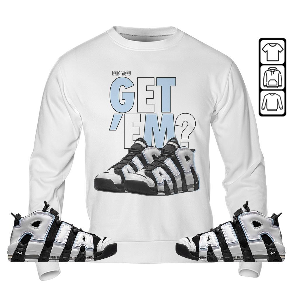 Did You GetEm Sneaker Shirt Match Uptempo Cobalt Bliss, Air More Uptempo Cobalt Bliss MKO Hoodie Did You GetEm Sneaker Shirt Match Uptempo Cobalt Bliss, Air More Uptempo Cobalt Bliss MKO Hoodie