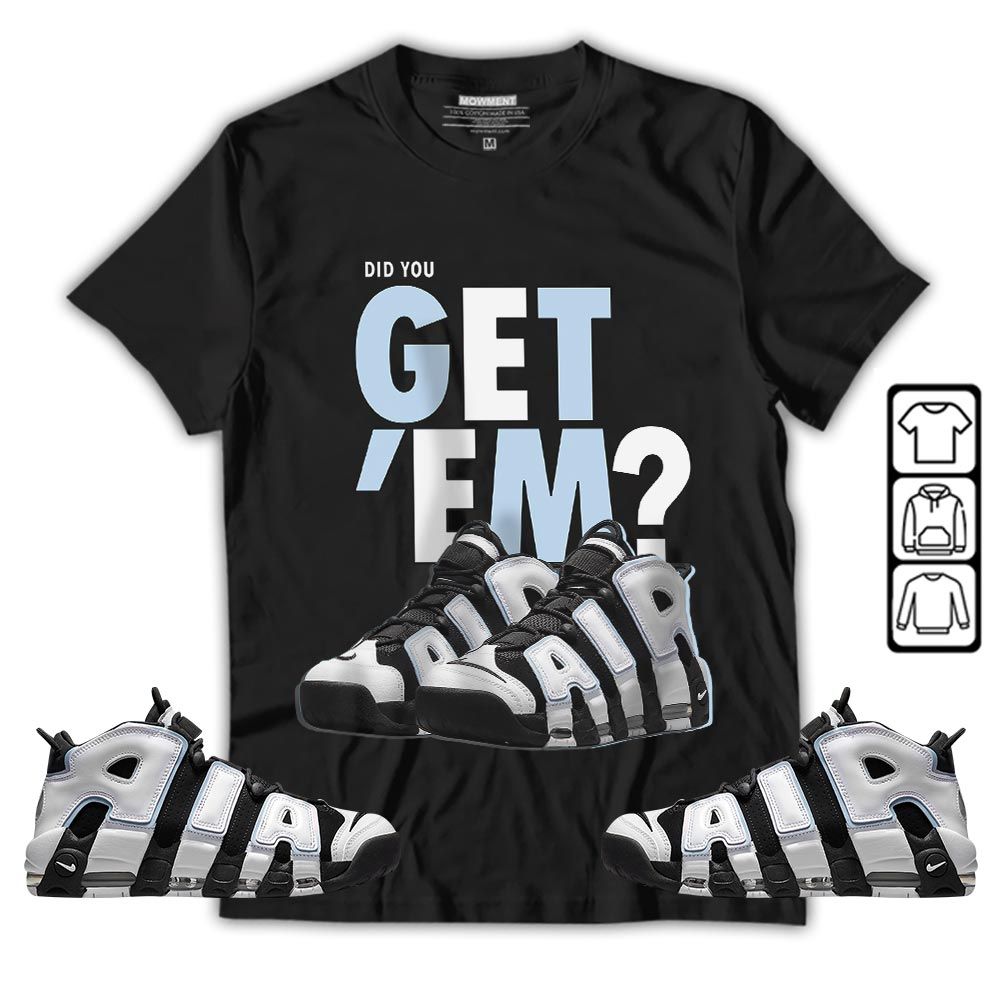 Did You GetEm Sneaker Shirt Match Uptempo Cobalt Bliss, Air More Uptempo Cobalt Bliss MKO Hoodie Did You GetEm Sneaker Shirt Match Uptempo Cobalt Bliss, Air More Uptempo Cobalt Bliss MKO Hoodie