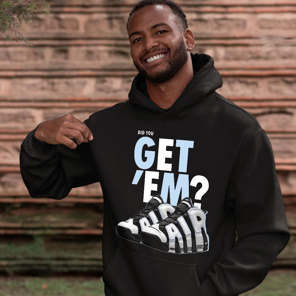 Did You GetEm Sneaker Shirt Match Uptempo Cobalt Bliss, Air More Uptempo Cobalt Bliss MKO Hoodie Did You GetEm Sneaker Shirt Match Uptempo Cobalt Bliss, Air More Uptempo Cobalt Bliss MKO Hoodie