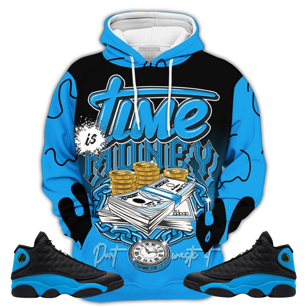 Dope Time Is Money Sneaker Shirt Match Black University Blue 13S, Jordan 13 Black University Blue 2022 Hoodie Sweatshirt Tee All Over Print MKO Shirt